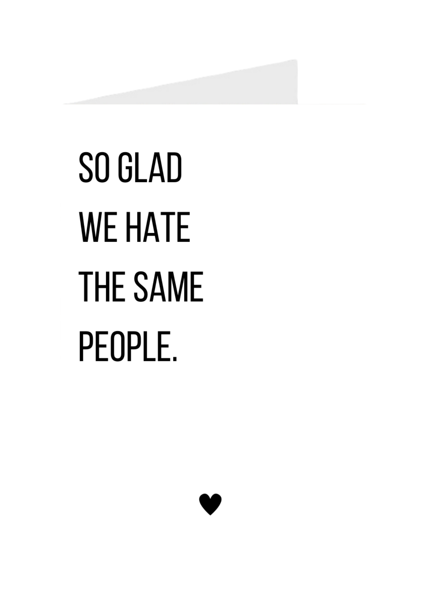 So Glad We Hate the Same People..