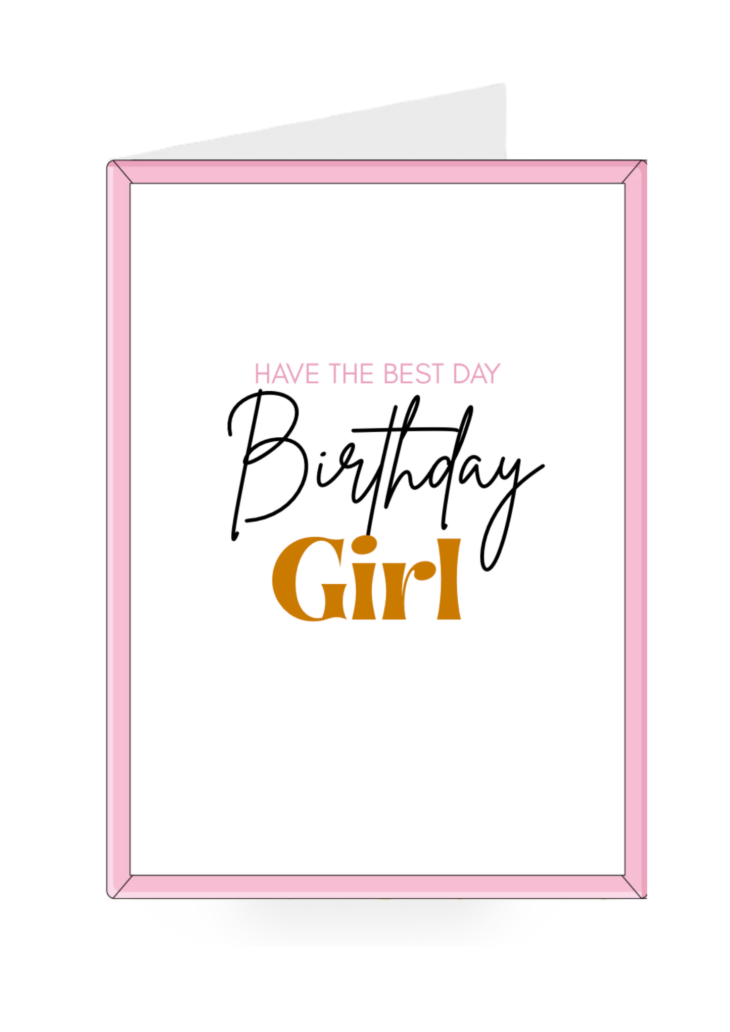 Greeting card with 'Have the best day Birthday Girl' text on a white background