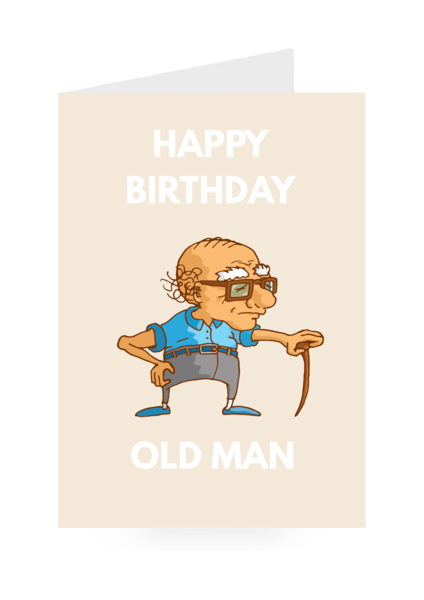 Birthday card with cartoon old man and 'Happy Birthday Old Man' text on a beige background