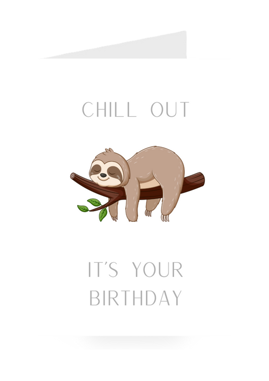 Chill Out! It's Your Birthday!