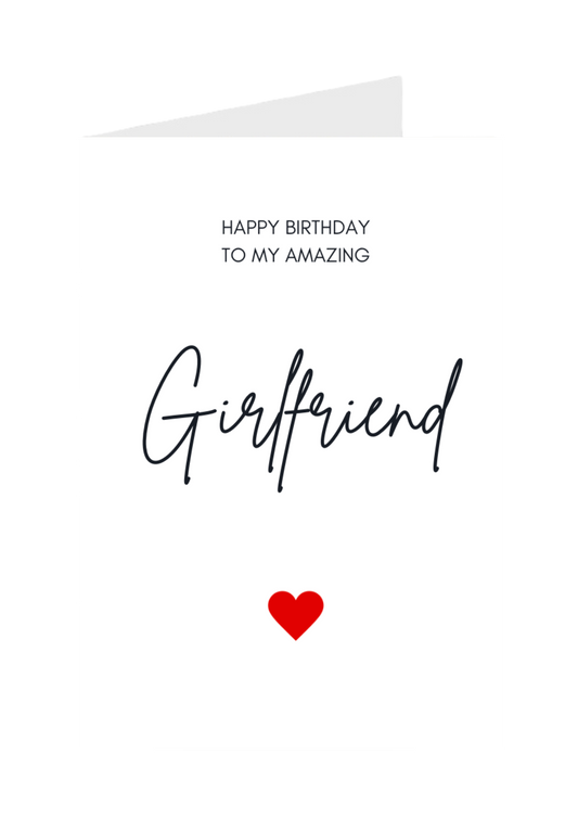 Happy Birthday to my amazing girlfriend greeting card with a red heart on a white background