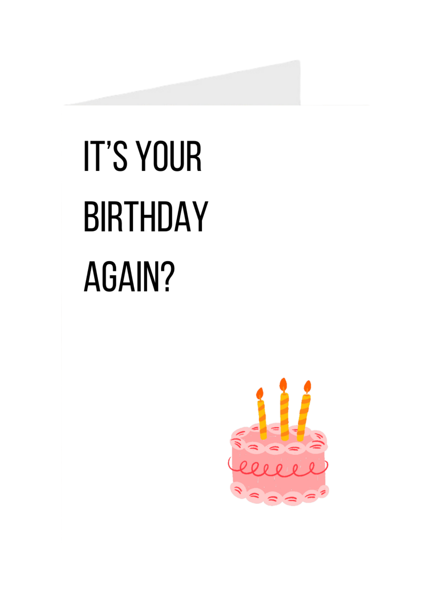 It's Your Birthday Again?
