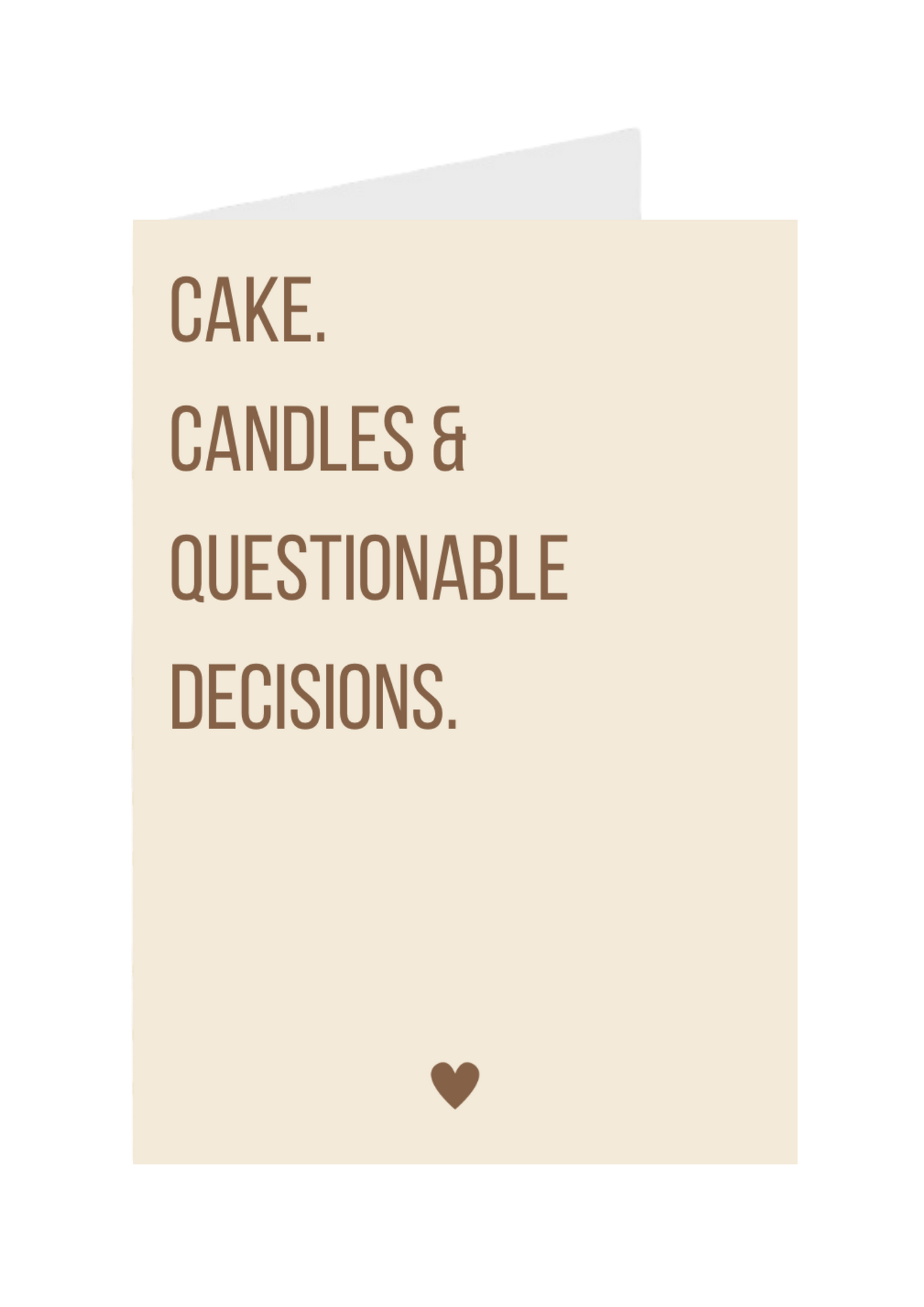 Cake. Candles & Questionable Decisions