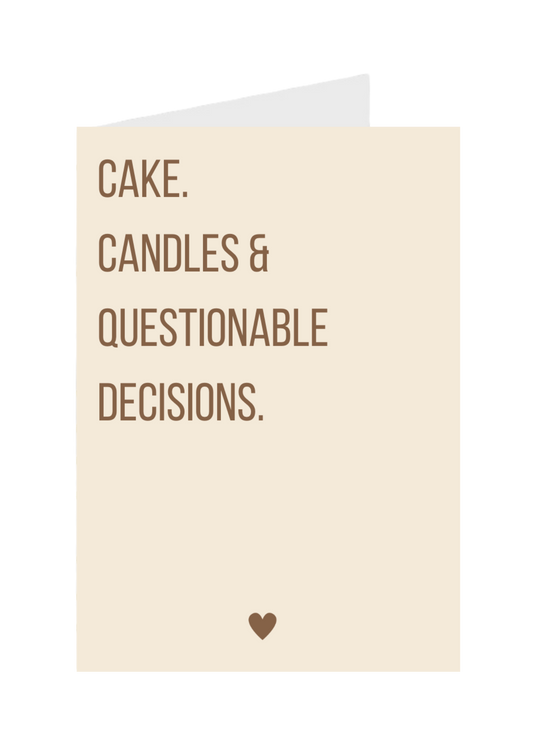 Cake. Candles & Questionable Decisions
