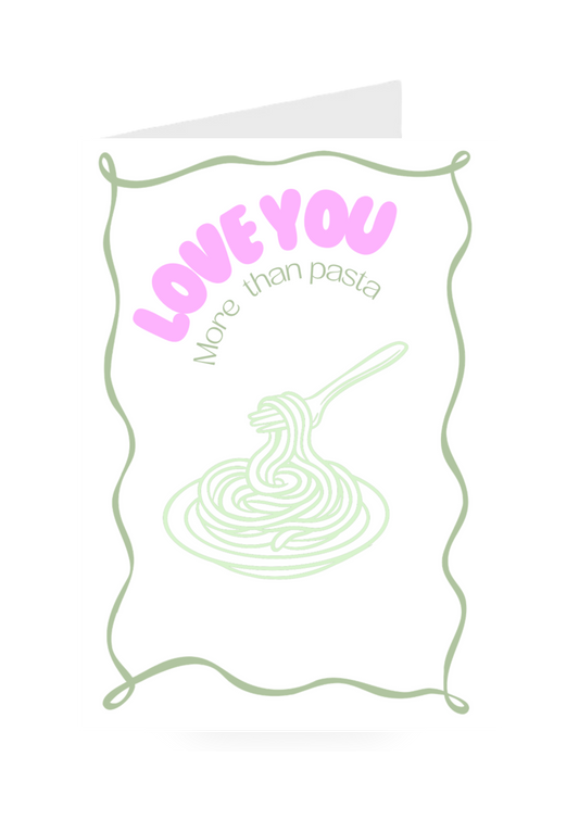 I Love You More Than Pasta